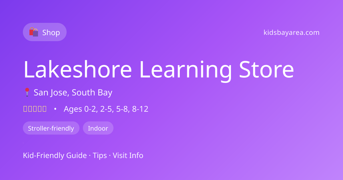 Lakeshore Learning Store: Kid-Friendly Guide & Tips | Kids Bay Area